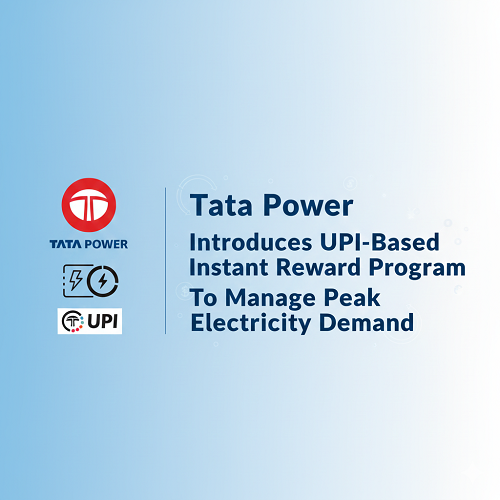 Tata Power Introduces UPI-Based Instant Reward Program to Manage Peak Electricity Demand